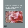 Harvard College Class of 1872 Third Report of the Secretary door Harvard College Class of 1872