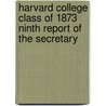 Harvard College Class of 1873 Ninth Report of the Secretary door Harvard College Class Of