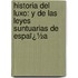 Historia Del Luxo: Y De Las Leyes Suntuarias De Espaï¿½A
