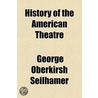 History of the American Theatre; New Foundations [1792-1797 door George Overcash Seilhamer