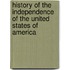History of the Independence of the United States of America