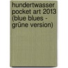 Hundertwasser Pocket Art 2013 (Blue Blues - grüne Version) door Friedensreich Hundertwasser
