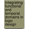 Integrating Functional And Temporal Domains In Logic Design door Robert K. Brayton