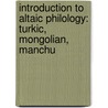 Introduction to Altaic Philology: Turkic, Mongolian, Manchu door Volker Rybatzki
