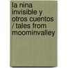 La nina invisible y otros cuentos / Tales from Moominvalley by Tove Jannson
