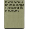 La vida secreta de los numeros / The Secret Life of Numbers door George G. Szpiro