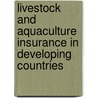Livestock and Aquaculture Insurance in Developing Countries door Food and Agriculture Organization of the United Nations