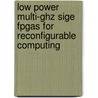 Low Power Multi-ghz Sige Fpgas For Reconfigurable Computing door Kuan Zhou