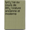 Lycï¿½E Ou Cours De Littï¿½Rature Ancienne Et Moderne door Jean-Franï¿½Ois De La Harpe