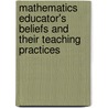 Mathematics Educator's Beliefs and their Teaching Practices door Gregor Lomas