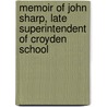 Memoir of John Sharp, Late Superintendent of Croyden School door John Sharp