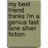 My Best Friend Thinks I'm a Genius Fast Lane Silver Fiction