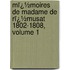 Mï¿½Moires De Madame De Rï¿½Musat 1802-1808, Volume 1