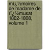 Mï¿½Moires De Madame De Rï¿½Musat 1802-1808, Volume 1 door Paul Louis Ͽ