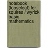 Notebook (looseleaf) for Squires / Wyrick Basic Mathematics by Karen Wyrick