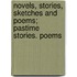 Novels, Stories, Sketches And Poems; Pastime Stories. Poems