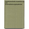 Objektorientierte Modellierung Von Automatisierungssystemen door Jan U. Kiess