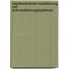 Objektorientierte Modellierung Von Automatisierungssystemen door Jan U. Kiess