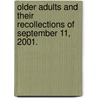 Older Adults And Their Recollections Of September 11, 2001. door Janet Baumann