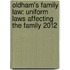 Oldham's Family Law: Uniform Laws Affecting the Family 2012