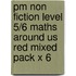 Pm Non Fiction Level 5/6 Maths Around Us Red Mixed Pack X 6