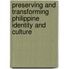 Preserving and Transforming Philippine Identity and Culture by Paulynn P. Sicam