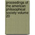 Proceedings of the American Philosophical Society Volume 20