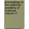 Proceedings of the California Academy of Sciences Volume 11 by California Academy of Sciences