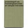 Produktbegriff als Marketinginstrument am Beispiel Mercedes by Jorg Hoffmann
