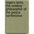 Rogers-Isms, the Cowboy Philosopher of the Peace Conference