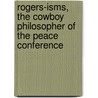 Rogers-Isms, the Cowboy Philosopher of the Peace Conference by Will Rogers