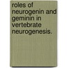 Roles Of Neurogenin And Geminin In Vertebrate Neurogenesis. door Jong-Won Lim