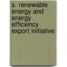 S. Renewable Energy and Energy Efficiency Export Initiative door Norris K.