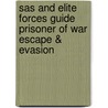 Sas and Elite Forces Guide Prisoner of War Escape & Evasion door Chris McNab