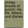 Shirley Brooks of Punch: His Life, Letters, and Diaries ... door George Somes Layard
