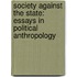 Society Against the State: Essays in Political Anthropology