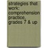 Strategies That Work: Comprehension Practice, Grades 7 & Up
