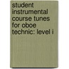Student Instrumental Course Tunes for Oboe Technic: Level I door Fred Weber