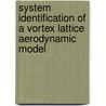 System Identification of a Vortex Lattice Aerodynamic Model by United States Government