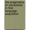 The Pragmatics Of Corrections In First Language Acquisition door Caiwen Wang