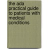 The Ada Practical Guide To Patients With Medical Conditions door Lauren L. Patton