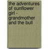 The Adventures of Sunflower Girl - Grandmother and the Bull door Ginny Sparks