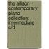 The Allison Contemporary Piano Collection: Intermediate C/D