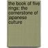 The Book Of Five Rings: The Cornerstone Of Japanese Culture