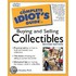 The Complete Idiot's Guide To Buying & Selling Collectibles