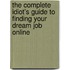 The Complete Idiot's Guide To Finding Your Dream Job Online