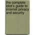 The Complete Idiot's Guide To Internet Privacy And Security