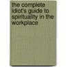 The Complete Idiot's Guide to Spirituality in the Workplace door C. Diane Ealy