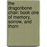 The Dragonbone Chair: Book One of Memory, Sorrow, and Thorn by Tad Williams