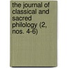 The Journal Of Classical And Sacred Philology (2, Nos. 4-6) door Joseph Barber Lightfoot